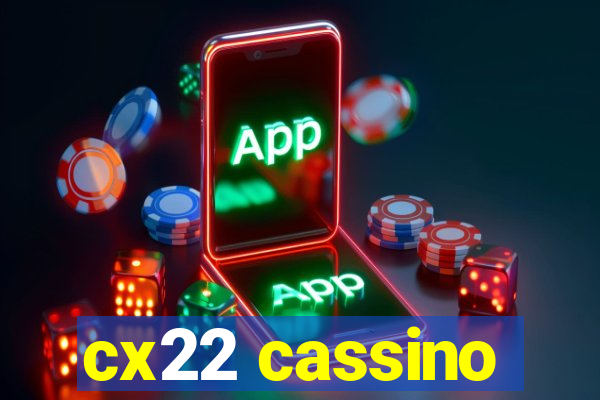 cx22 cassino